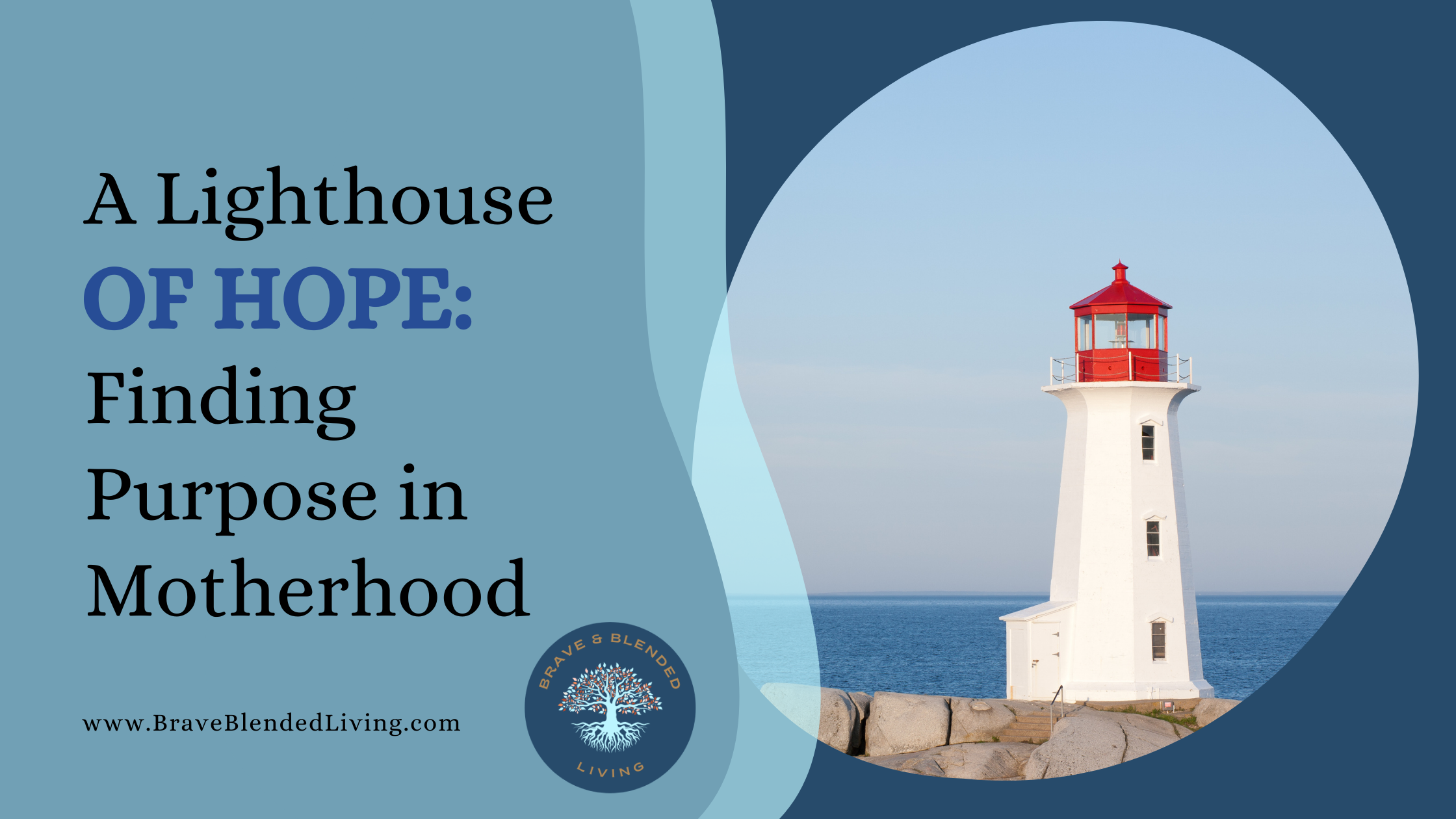 A Lighthouse of Hope: Finding Purpose in Motherhood